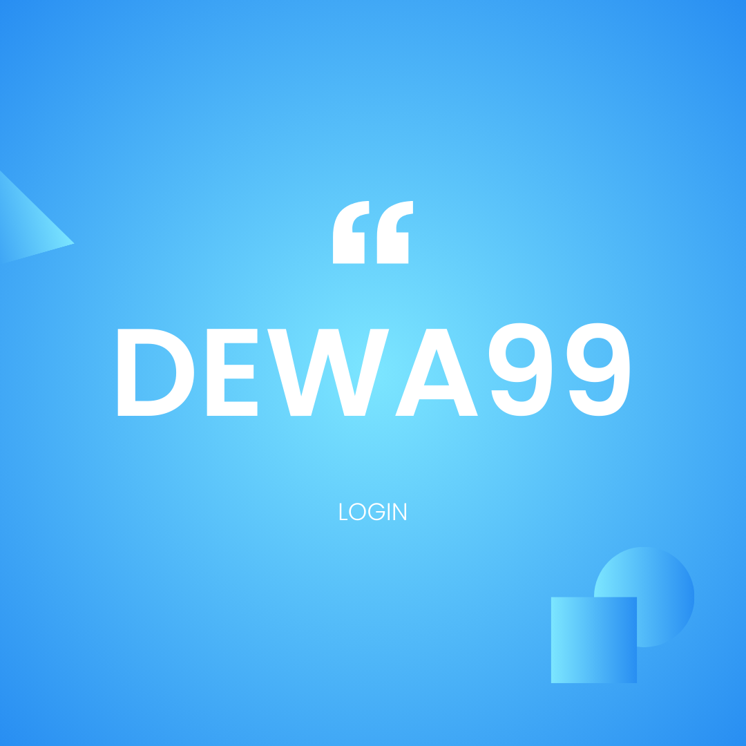 Dewa99 : Situs Login Dewa 99 Original Platform Game Online